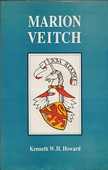 Marion Veitch: The memoirs, life & times of a Scots covenanting family (1639-1732) in Scotland, England and the Americas