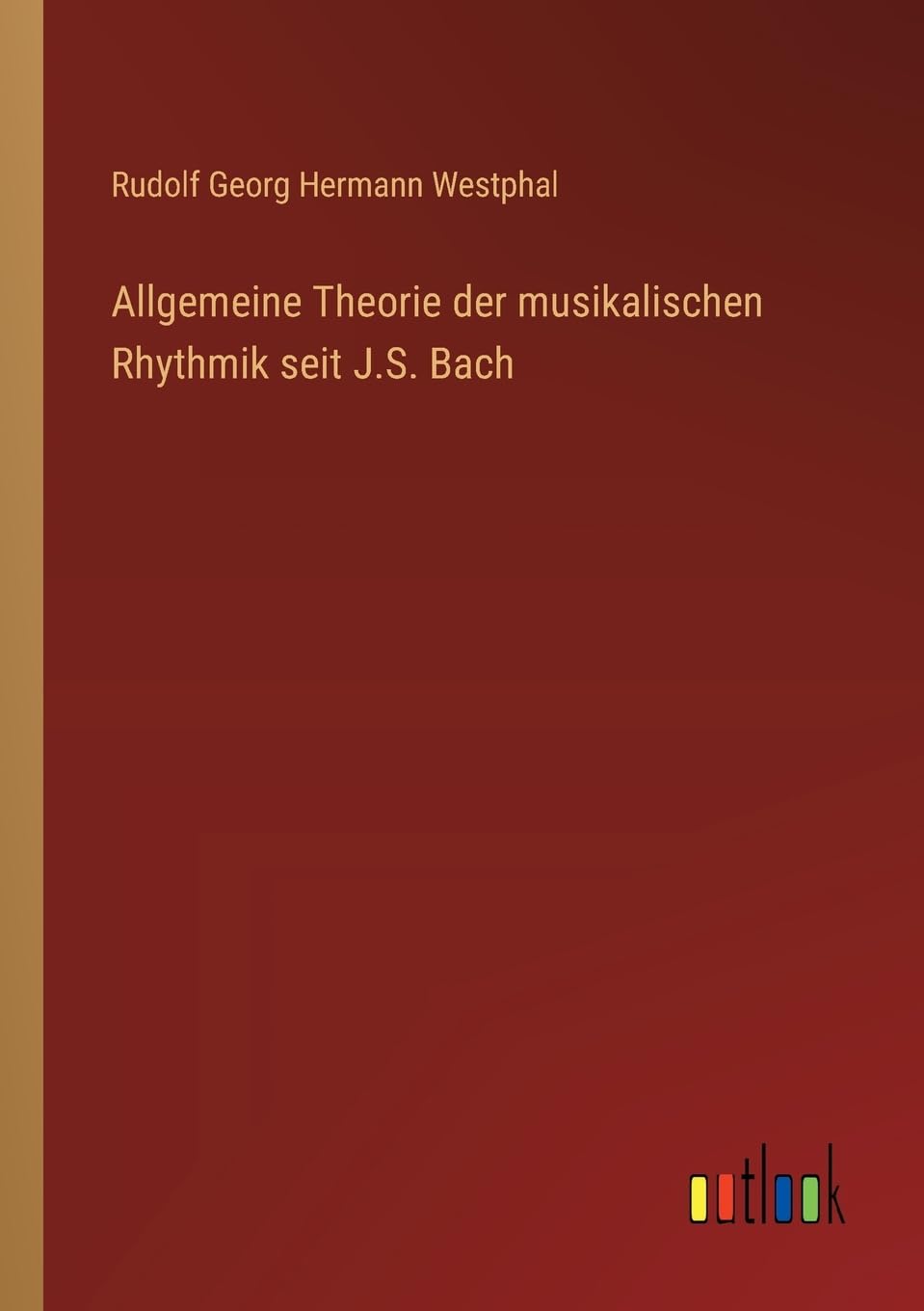Allgemeine Theorie der musikalischen Rhythmik seit J.S. Bach