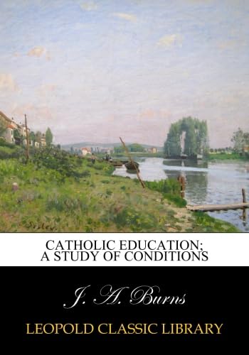 Catholic education; a study of conditions