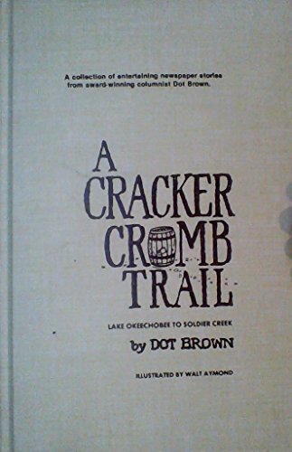 A cracker crumb trail: Lake Okeechobee to Soldi... B00071FBK6 Book Cover
