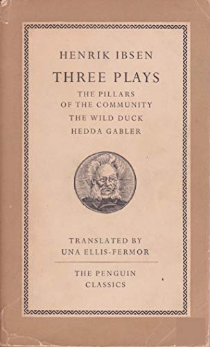 Three Plays: Pillars of Society; The Wild Duck;... B000LXWLZ8 Book Cover