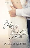 to have & to hold: (sweetwater duet book 2) (the sweetwater duet) (english edition)
