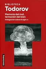 Memoria del mal, tentación del bien: Indagación sobre el siglo XX (Ensayo)