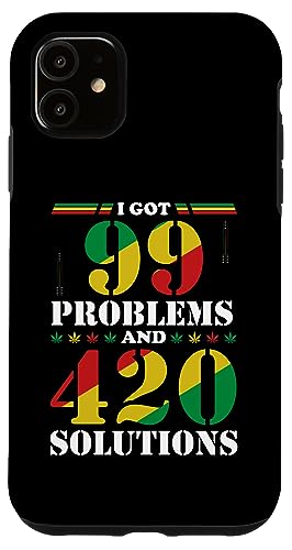 I Got 99 Problems And 420 Solutions�G���i���҃}���t�@�i �X�}�z�P�[�X iPhone 11 �p