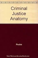 Criminal Justice Anatomy 088277364X Book Cover