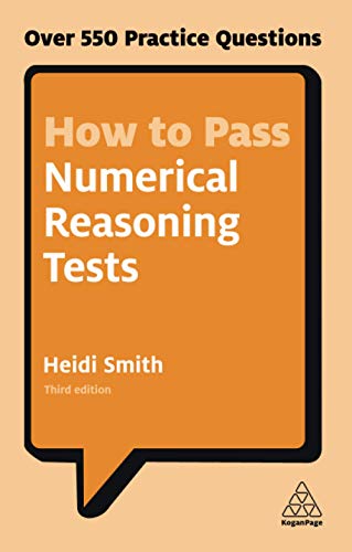 How to Pass Numerical Reasoning Tests: Over 550 Practice Questions (Kogan Page Testing)