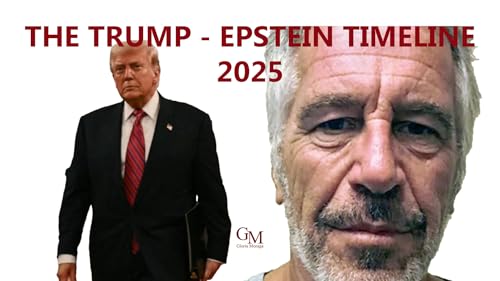 THE 2025 TRUMP - EPSTEIN TIMELINE