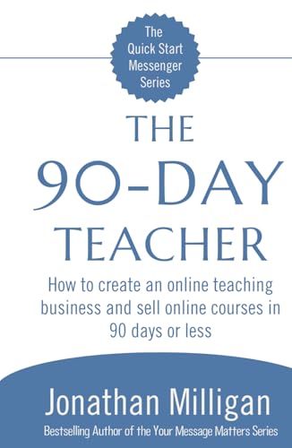 The 90-Day Teacher: How to create an online teaching business