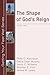 The Shape of God's Reign: Study Two in the Ekklesia Project's Getting Your Feet Wet Series