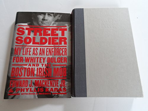 Street Soldier: My Life as an Enforcer for Whitey Bulger and the Irish Mob