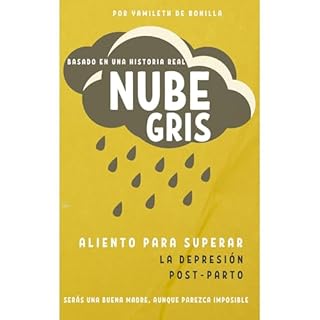 Nube Gris | Aliento para superar la depresión postparto | Serás una buena madre, aunque parezca imposible Audio
