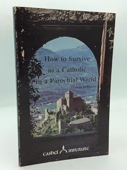 Paperback How to Survive as a Catholic in a Parochial World [Unknown] Book