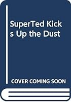 SuperTed Kicks Up the Dust 0584621000 Book Cover