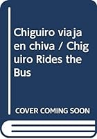 Chiguiro viaja en chiva / Chiguiro Rides the Bus 9589782205 Book Cover