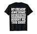 My Freakin' Awesome Girlfriend Bought Me This Shirt - Family T-Shirt