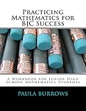 Practicing Mathematics for BJC Success: A Workbook for Junior High School Mathematics Students (Practicing for BJC Success)