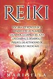  Reiki: Descubra los secretos de la curación con las palmas de las manos, la limpieza del aura, los chakras, el desarrollo psíquico, las activaciones ... (Enseñanzas de la espiritualidad oriental)