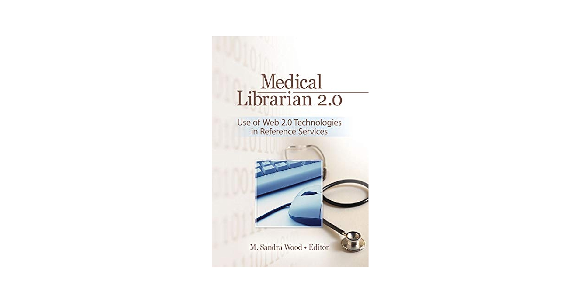 Medical Librarian 2.0: Use of Web 2.0 Technologies in Reference Servics [ペーパーバック] Wood， M. Sandra Medical Librarian 2.0: Use of Web 2.0 Technologies in