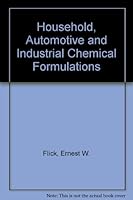 Household, automotive, and industrial chemical formulations 0815509707 Book Cover