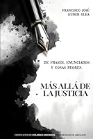 De Frases, Enunciados y Cosas Peores. Más Allá de la Justicia (Spanish Edition) B0DG1VL8HF Book Cover