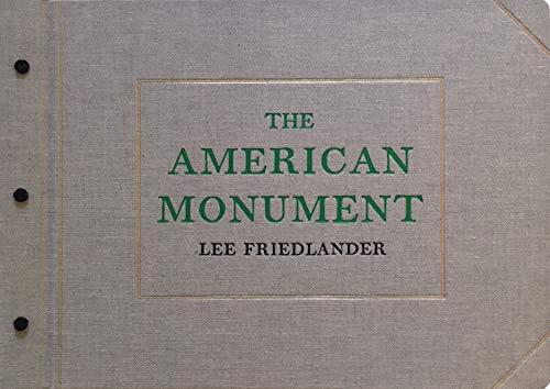Lee Friedlander: The American Monument Lee Friedlander: The American Monument