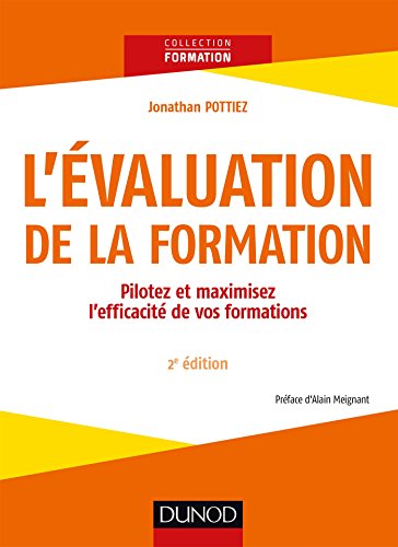 Télécharger L'évaluation de la formation - 2e éd. : Pilotez et maximisez l'efficacité de vos formations Gratuit