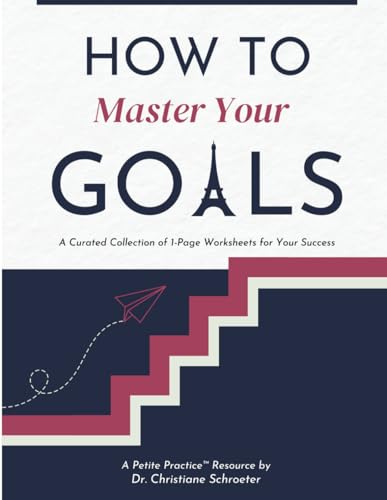 How to Master Your Goals: A Curated Collection of 1-Page Workshee...