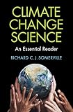 Climate Change Science: An Essential Reader