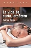  La vida és curta, etcètera: La vita è breve, eccetera (Mirmanda)