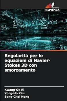 Paperback Regolarità per le equazioni di Navier-Stokes 3D con smorzamento [Italian] Book