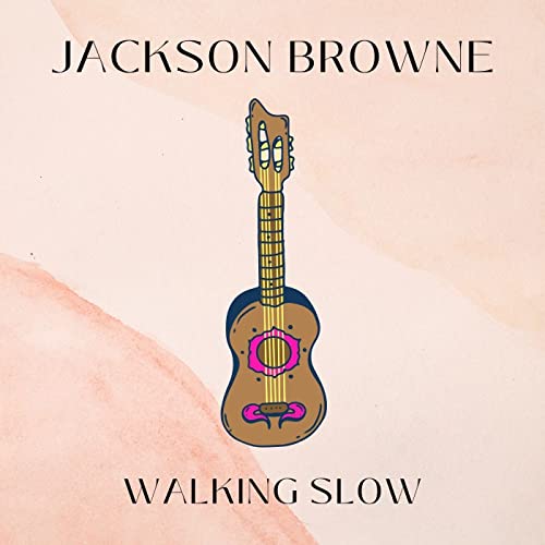 Amazon Music Unlimited ジャクソン・ブラウン 『Walking Slow Jackson Browne』