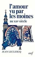 L' AMOUR VU PAR LES MOINES AU XIIE SIÈCLE 2204020591 Book Cover
