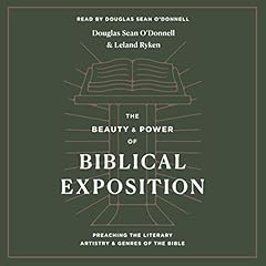 The Beauty and Power of Biblical Exposition Audiolibro Por Douglas Sean O'Donnell, Leland Ryken arte de portada