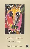 O Esquizoide Coraocaao Na Boca 8501094161 Book Cover