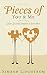 Pieces of You & Me - How Lovers Complete Each Other: Learn How To Negotiate Intimacy, and That Fine Line Between "Me" and "Us"