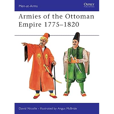 Armies of the Ottoman Empire 1775&ndash;1820