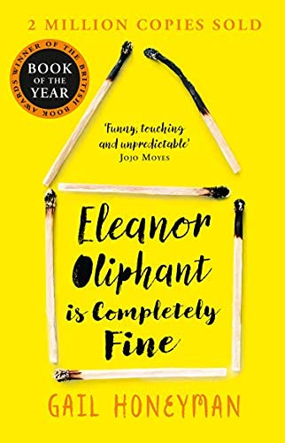 ELEANOR OLIPHANT IS COMPLETELY FINE by Gail Honeyman