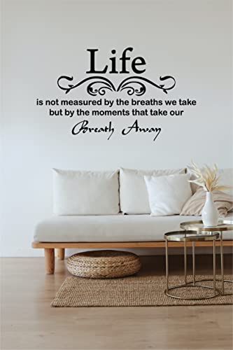 Life Is Not Measured By The Breaths We Take, But By The Moments That Take Our Breath Away-Vinyl Wall Lettering Stickers Quotes And Sayings Home Art Decor Decal #TOP5