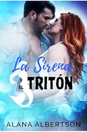 La Sirena y el Tritón (Retellings con Héroes Militares nº 2)