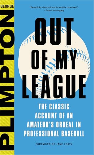 Out of My League: The Classic Hilarious Account of an Amateur's Ordeal in Professional Baseball