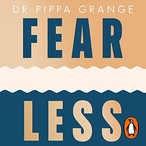 Fear Less by Dr Pippa Grange episode artwork