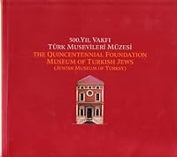 500. Yıl Vakfı Türk Musevileri Müzesi: The Quincentennial Foundation Museum of Turkish Jews (Jewish Museum of Turkey) 9757304867 Book Cover