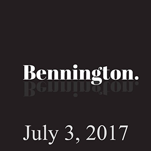 Best of Bennington, July 3, 2017 by Ron Bennington | Audiobook