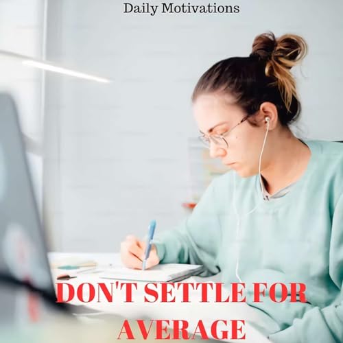 DON'T SETTLE FOR AVERAGE