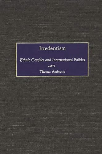 Irredentism: Ethnic Conflict and International Politics