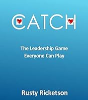 Catch : The Leadership Game Everyone Can Play B07RC7NSPB Book Cover