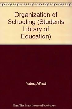 Paperback Organization of Schooling (Students Library of Education) Book