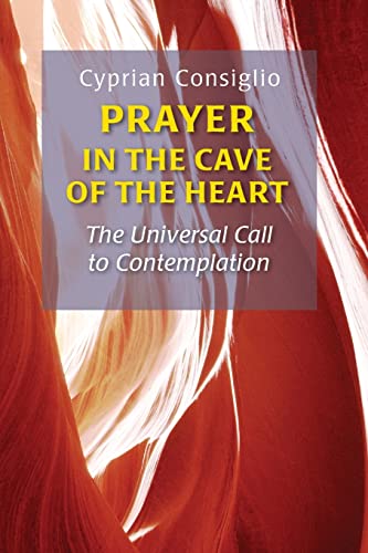 Prayer in the Cave of the Heart: The Universal Call to Contemplation