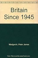 Britain Since 1945 0091473713 Book Cover