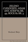 ZELENO CUDOVISTE, ADAM ANT, STRIP 82 BR. 49, ROCK 82 BR. 3